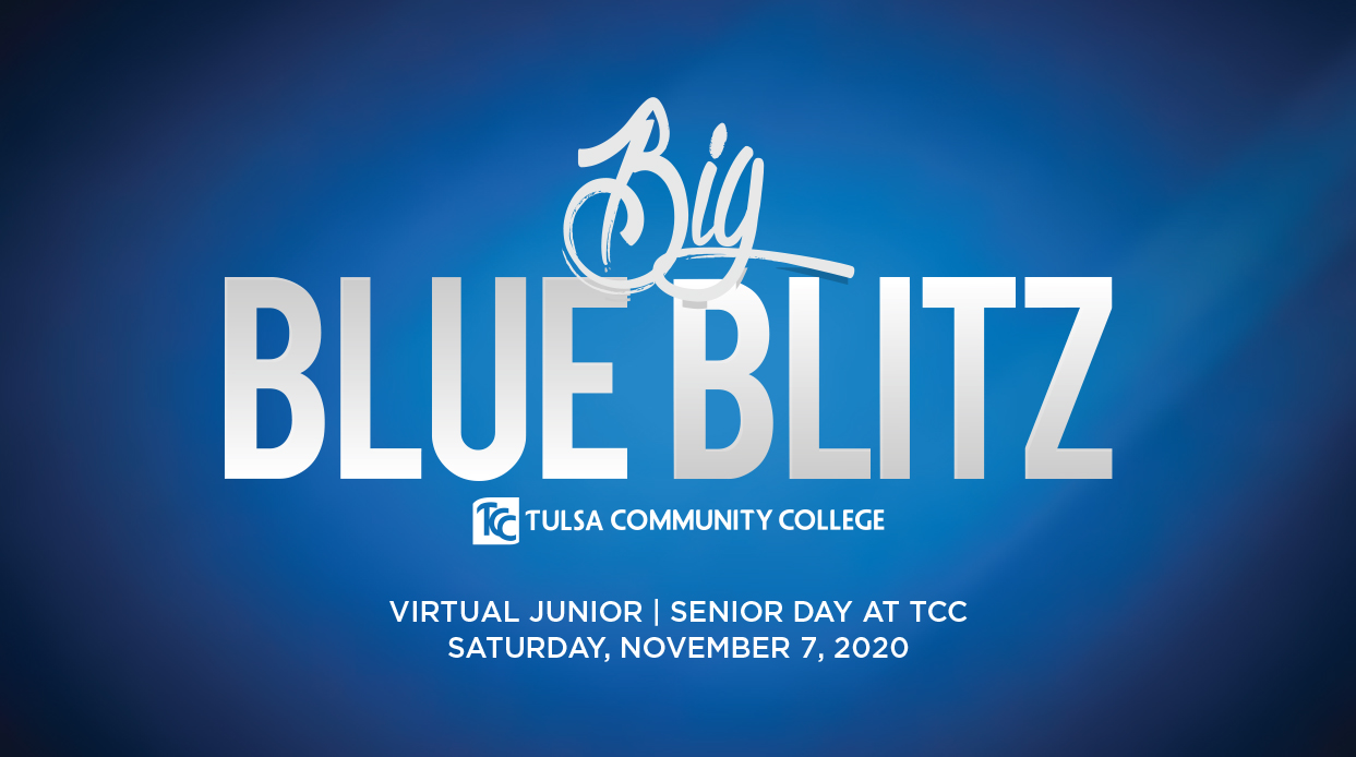 Big Blue Blitz | Tulsa Community College | Virtual Junior/Senior Day at TCC | Saturday, November 7, 2020